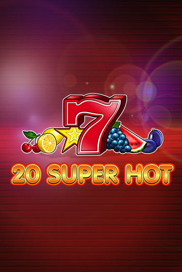 Игра 20 Super Hot от  | Чемпион Слотс Казино 