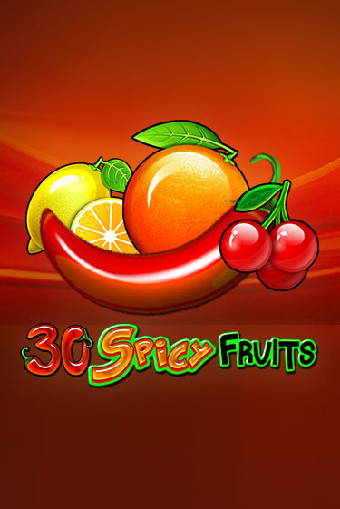 Игра 30 Spicy Fruits от Amusnet Interactive | Чемпион Слотс Казино 