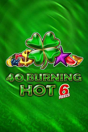 Игра 40 Burning Hot 6 Reels от Amusnet Interactive | Чемпион Слотс Казино 