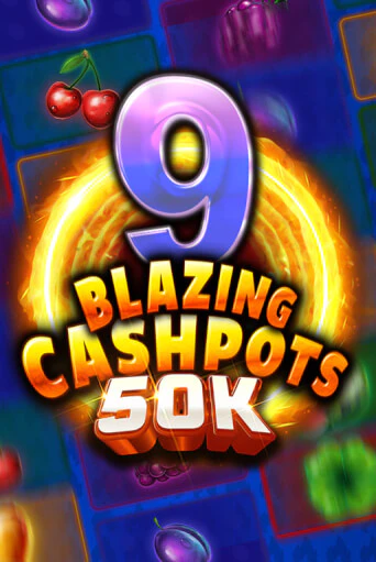 Игра 9 Blazing Cashpots 50K от Kalamba | Чемпион Слотс Казино 