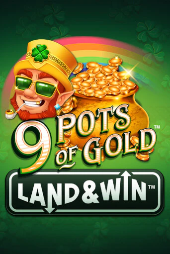 Игра 9 Pots of Gold Land & Win™ от Games Global | Чемпион Слотс Казино 