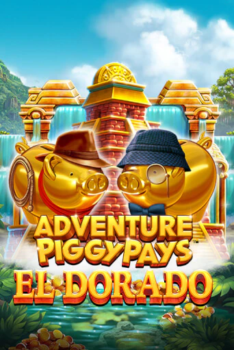 Игра Adventure PIGGYPAYS™ El Dorado от Games Global | Чемпион Слотс Казино 