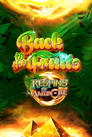 Игра Back to the Fruits Respins of Amun Re от Gamomat | Чемпион Слотс Казино 