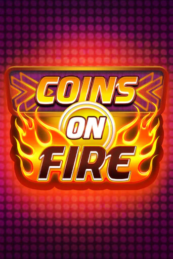 Игра Coins on Fire от Blueprint Gaming | Чемпион Слотс Казино 