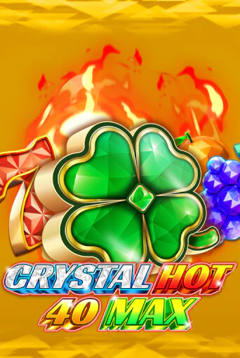 Игра Crystal Hot 40 Max от Fazi | Чемпион Слотс Казино 