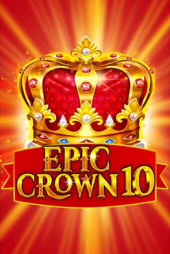 Игра Epic Crown 10 от Fazi | Чемпион Слотс Казино 