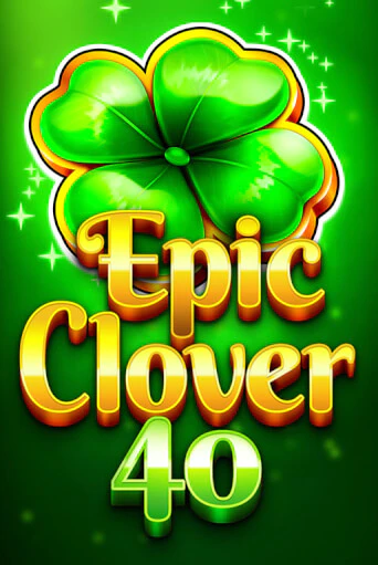 Игра Epic Clover 40 от Fazi | Чемпион Слотс Казино 