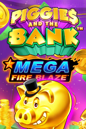 Игра Mega Fire Blaze: Piggies and the Bank от Playtech | Чемпион Слотс Казино 