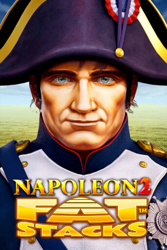Игра Napoleon 2 FatStacks от Blueprint Gaming | Чемпион Слотс Казино 