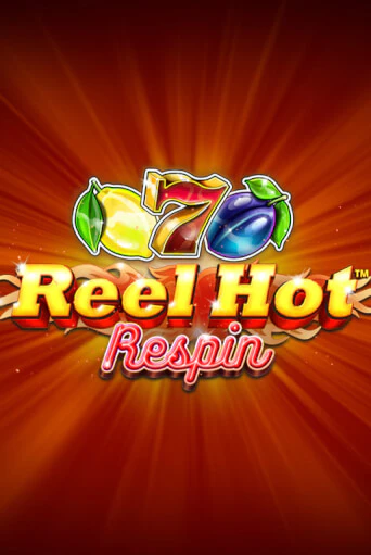 Игра Reel Hot Respin от Synot Games | Чемпион Слотс Казино 