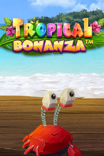 Игра Tropical Bonanza™ от iSoftBet | Чемпион Слотс Казино 
